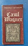 Friedrich Nietzsche - Cazul Wagner