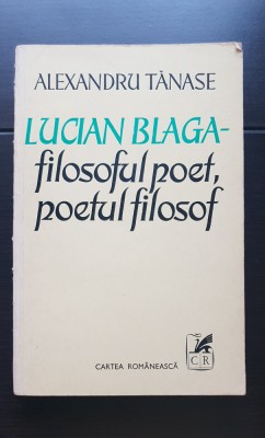 LUCIAN BLAGA: filosoful poet, poetul filosof - Alexandru Tănase foto