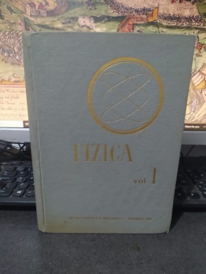 Fizica vol. 1 I, Manual pentru &amp;icirc;nvățăm&amp;acirc;ntul tehnic superior, București 1964, 153 foto