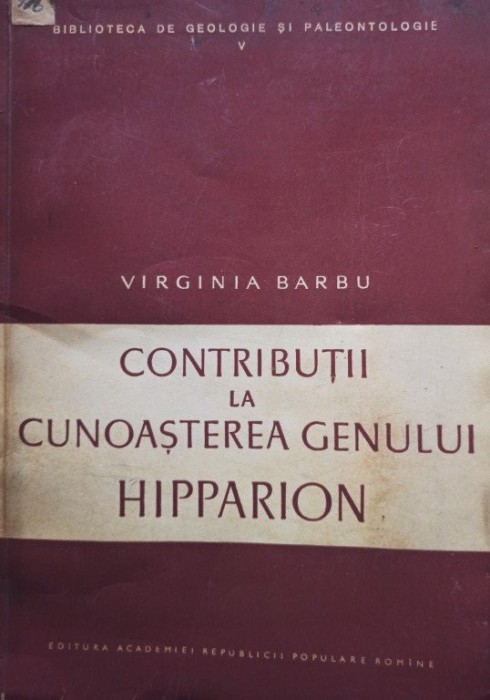 Virginia Barbu - Contributii la cunoasterea genului Hipparion (Editia: 1959)