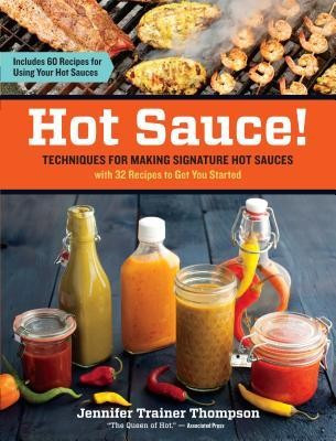 Hot Sauce!: Techniques for Making Signature Hot Sauces foto