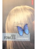 John Fowles - Colectionarul (Editia: 2007)