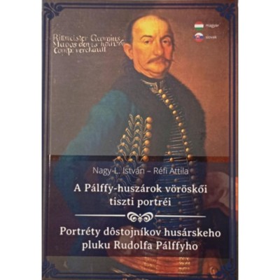 A P&amp;aacute;lffy-husz&amp;aacute;rok v&amp;ouml;r&amp;ouml;skői tiszti portr&amp;eacute;i - Nagy-l. Istv&amp;aacute;n foto