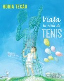 Cumpara ieftin Viața &icirc;n ritm de tenis - Paperback brosat - Horia Tecău - Curtea Veche