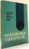Masurarea Vibratiilor - Gh. Buzdugan, Elena Mihailescu, Mircea Rades, 1979, Mecanica, Ed. Academiei, 273 pagini