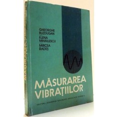 MASURAREA VIBRATIILOR DE GHEORGHE BUZDUGAN, ELENA MIHAILESCU, MIRCEA RADES , 1979