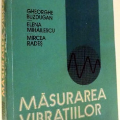 MASURAREA VIBRATIILOR DE GHEORGHE BUZDUGAN, ELENA MIHAILESCU, MIRCEA RADES , 1979