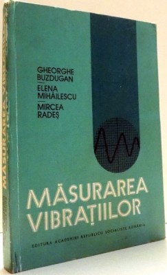 MASURAREA VIBRATIILOR DE GHEORGHE BUZDUGAN, ELENA MIHAILESCU, MIRCEA RADES , 1979 foto