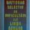 DICTIONAR SELECTIV DE DIFICULTATI ALE LIMBII ROMANE de MIHAELA SUCIU , 1999