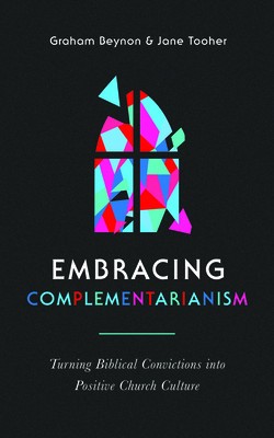 Embracing Complementarianism: Turning Biblical Convictions Into Positive Church Culture foto