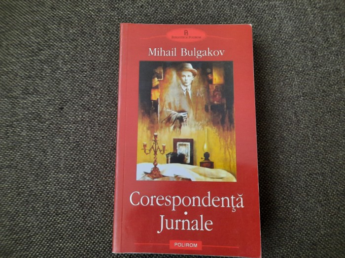 MIHAIL BULGAKOV CORESPONDENTA-JURNALE 26/1