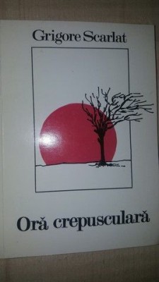 Ora crepusculara- Grigore Scarlat foto
