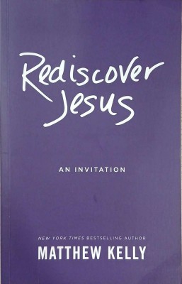 Rediscover Jesus. An invitation - Matthew Kelly foto