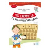 Ivo, Caramella e il viaggio nell&rsquo;antica Roma, libro + audio online
