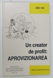 UN CREATOR DE PROFIT , APROVIZIONAREA de ALBERT J . GRASSER , 1997