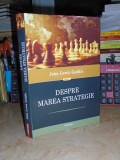 JOHN LEWIS GADDIS - DESPRE MAREA STRATEGIE , TRAD. DAN SOCIU , 2020 @@