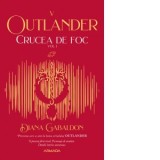 Crucea de foc vol. 1 (Seria Outlander, partea a V-a, editie 2021) - Gabriel Stoian, Diana Gabaldon