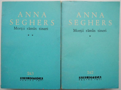 Mortii raman tineri (2 volume) &amp;ndash; Anna Seghers foto