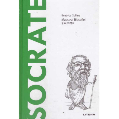Beatrice Collina - Socrate. Maestrul filosofiei si al vietii - 134852 foto