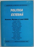 POLITICA EXTERNA , JURNAL DE POLITICA COMPARATA SI RELATII IINTERNATIONALE , ANUL III , NUMARUL 6 , 1999