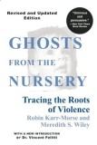 Ghosts from the Nursery: Tracing the Roots of Violence