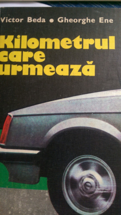 Kilometrul care urmeaza V.Beda,G.Ene 1980