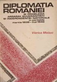 DIPLOMATIA ROMANIEI SI PROBLEMA SUVERANITATII SI INDEPENDENTEI NATIONALE-VIORICA MOISUC