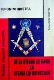 Cumpara ieftin De la steaua lui David la steaua lui Rothschild. Profetia stapanirii universale - Ieronim Hristea
