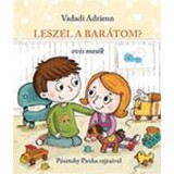 Leszel a bar&aacute;tom? - Ovis mes&eacute;k - Vadadi Adrienn