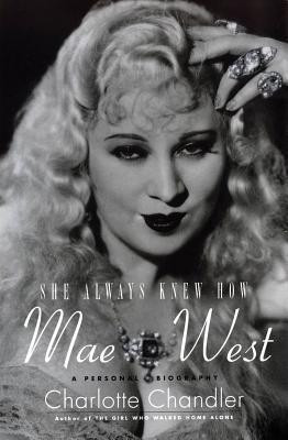 She Always Knew How: Mae West: A Personal Biography foto