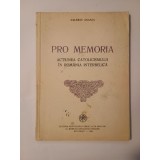 Valeriu Anania - Pro memoria: acțiunea catolicismului &icirc;n Rom&acirc;nia interbelică (1992)
