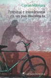 Carte Trecutul E Intotdeauna Cu Un Pas Inaintea Ta, Ciprian Macesaru, 2016, Carti Beletristica Romana, Brosata, Buna
