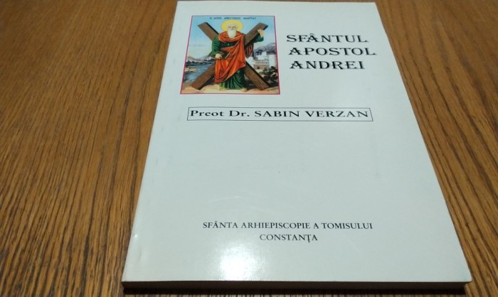 SFANTUL APOSTOL ANDREI - Sabin Verzan - Editura Diacon Coresi ,1998, 206 p.