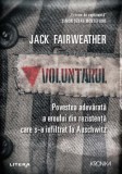 Voluntarul - Paperback brosat - Jack Fairweather - Litera