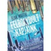 Felbolydult napjaink - Elan Mastai