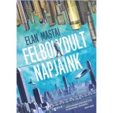 Felbolydult napjaink - Elan Mastai