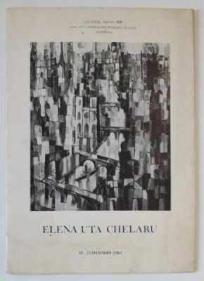 ELENA UTA CHELARU , CATALOG DE EXPOZITIE - POSTER , TEXT IN LIMBA ITALIANA , MODENA , 1981 foto