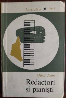 MIHAI PELIN - REDACTORI SI PIANISTI (VOLUM DE DEBUT, 1967) [DEDICATIE/AUTOGRAF] foto