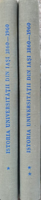 Istoria Universitatii Din Iasi 1860-1960 Vol.1-2 - Colectiv ,558263 foto