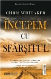 Incepem cu sfarsitul/Chris Whitaker