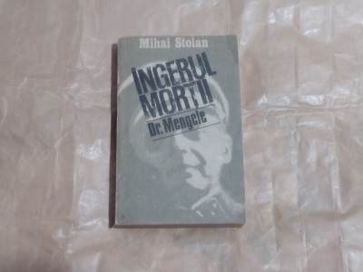 MIHAI STOIAN - INGERUL MORTII Dr.Mengele foto