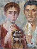 Cumpara ieftin Totul despre Pompei - Hardcover - Joanna Berry - RAO