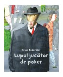 Lupul jucător de poker - Irina Dobrescu