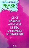 Cumpara ieftin De ce barbatii au nevoie de sex, iar femeile de dragoste - 2011 - Allan si Barbara Pease (AK261)