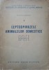 LEPTOSPIROZELE ANIMALELOR DOMESTICE-C. LELUTIU, D. BARZOI, AL. NICOLESCU, E. SOTIRIU-141860