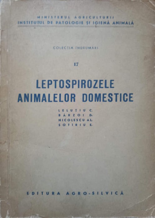 LEPTOSPIROZELE ANIMALELOR DOMESTICE-C. LELUTIU, D. BARZOI, AL. NICOLESCU, E. SOTIRIU-141860