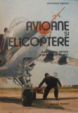 Avioane si elicoptere - Gheorghe Zarioiu (coperta putin uzata)