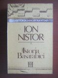Ion Nistor - Istoria Basarabiei (1991, editura Humanitas)