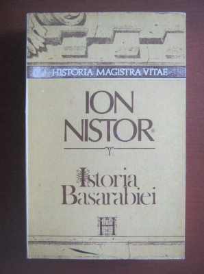 Ion Nistor - Istoria Basarabiei (1991, editura Humanitas) foto