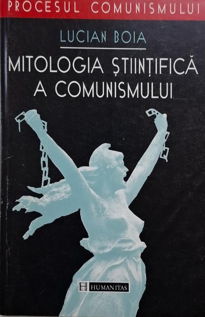 Mitologia stiintifica a comunismului &ndash; Lucian Boia
